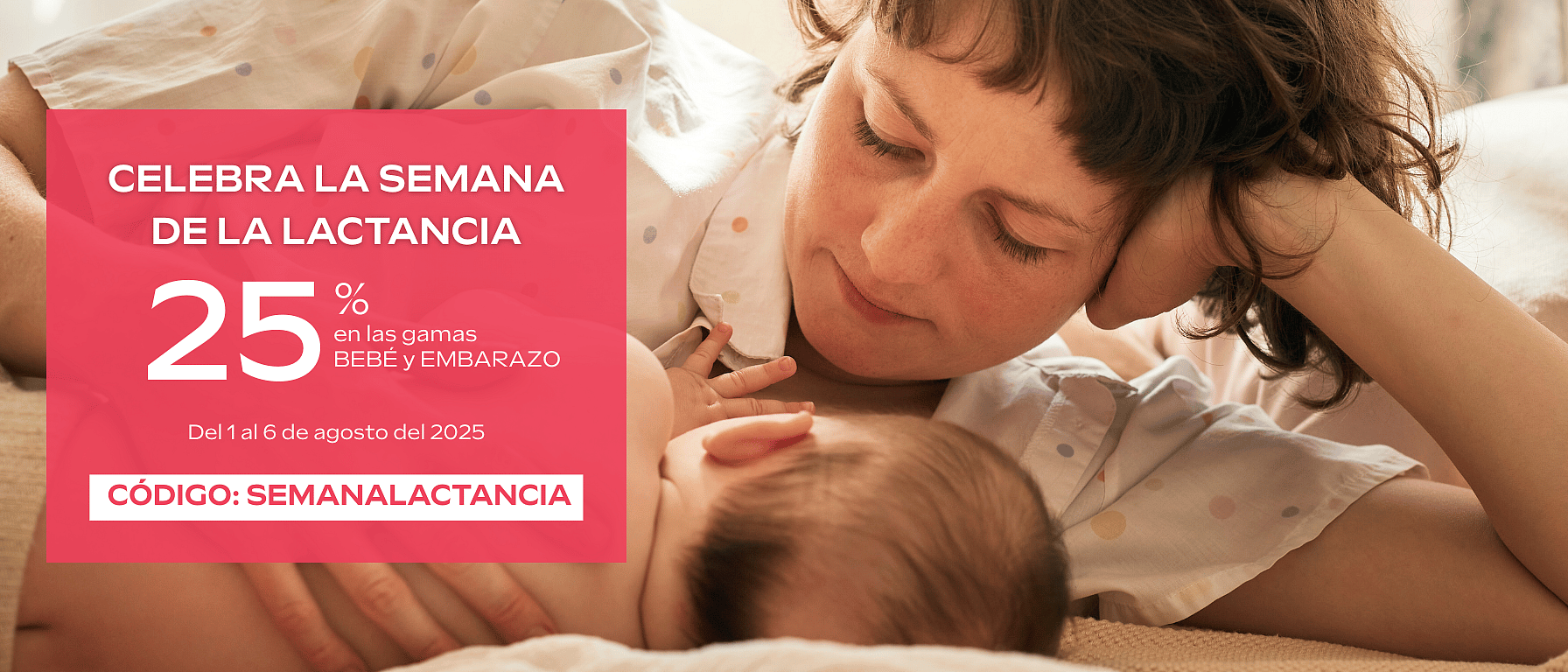 Madre dando el pecho a su bebé para anunciar nuestra promoción por la Semana de la Lactancia: 25% de descuento en las gamas de Bebé y Embarazo aplicando el código SEMANALACTANCIA